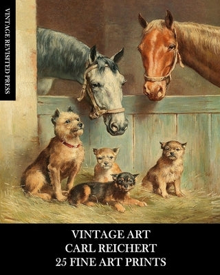 Vintage Art: Carl Reichert: 25 Fine Art Prints: Animal Ephemera for Framing, Collage and Decoupage by Press, Vintage Revisited
