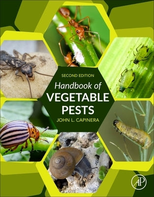 Handbook of Vegetable Pests by Capinera, John