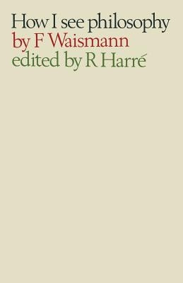 How I See Philosophy by Harre, Rom