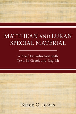 Matthean and Lukan Special Material by Jones, Brice C.