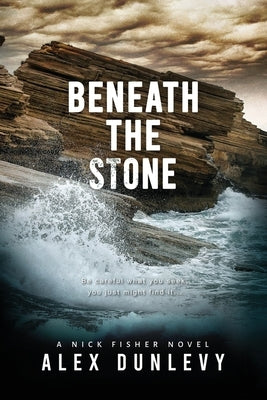 Beneath the Stone by Dunlevy, Alex