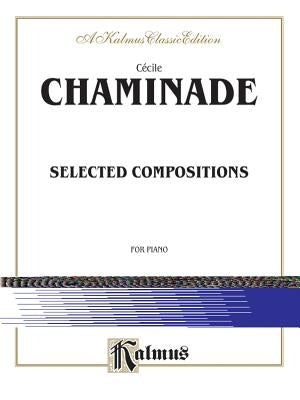 Selected Compositions by Chaminade, Cécile