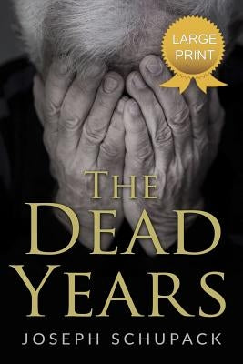 The Dead Years: Holocaust Memoirs by Schupack, Joseph