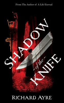 Shadow of the Knife by Ayre, Richard