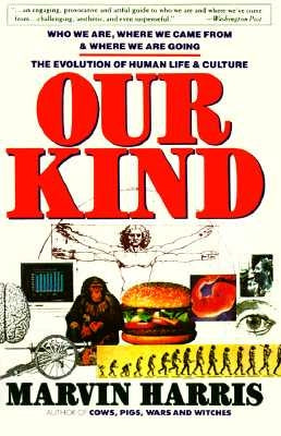 Our Kind: Who We Are, Where We Came From, Where We Are Going by Harris, Marvin