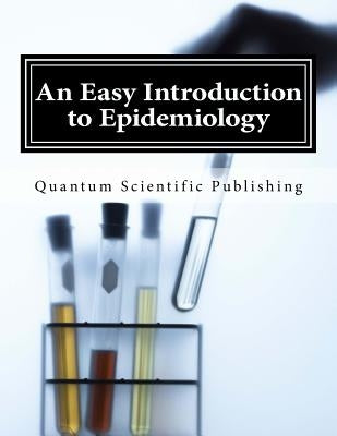 An Easy Introduction to Epidemiology by Quantum Scientific Publishing