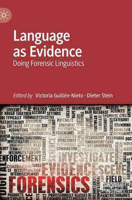 Language as Evidence: Doing Forensic Linguistics by Guillén-Nieto, Victoria