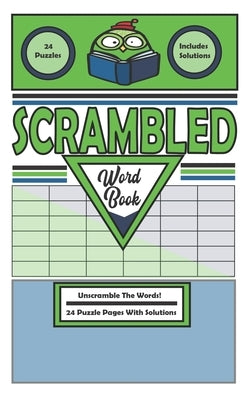 Scrambled Word Book: Unscramble Words For Fun - Word Unscramble Activity Book - Spelling Scramble - Word Jumble Book by McLaughlin, Heather