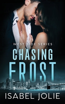 Chasing Frost by Jolie, Isabel