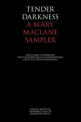 Tender Darkness: A Mary MacLane Sampler by Pruitt, Elisabeth