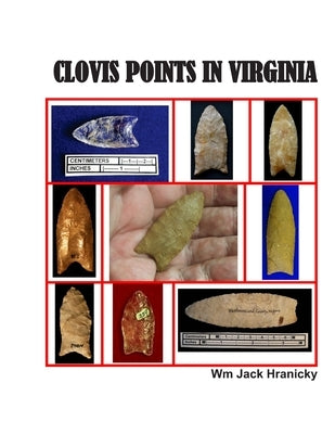 Clovis Points in Virginia by Hranicky, Wm Jack