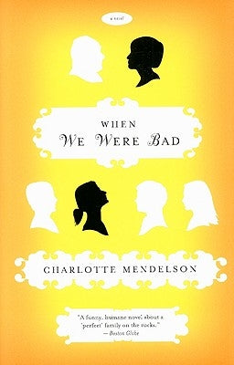 When We Were Bad by Mendelson, Charlotte