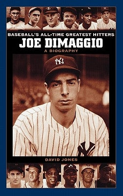 Joe Dimaggio: A Biography by Jones, David