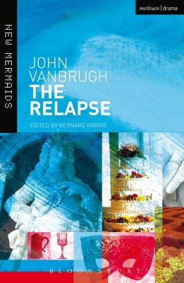 The Relapse: Or Virtue in Danger by Vanbrugh, John