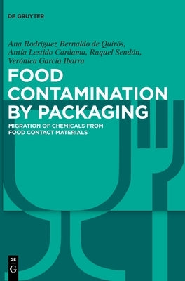 Food Contamination by Packaging: Migration of Chemicals from Food Contact Materials by Rodríguez Bernaldo de Quirós, Ana
