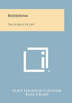 Buddhism: The Science of Life by Cleather, Alice Leighton
