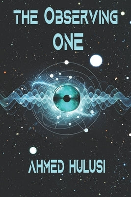 The Observing One by Atalay, Aliya