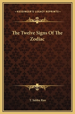 The Twelve Signs of the Zodiac by Rao, T. Subba