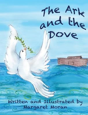 The Ark and the Dove by Moran, Margaret L.
