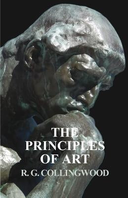 The Principles of Art by Collingwood, R. G.