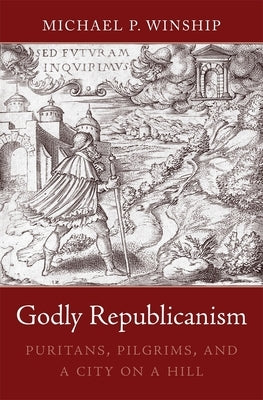 Godly Republicanism by Winship
