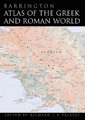 Barrington Atlas of the Greek and Roman World [With CDROM of Map-By-Map Directory] by Talbert, Richard J. a.
