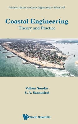 Coastal Engineering: Theory and Practice by Sundar, Vallam