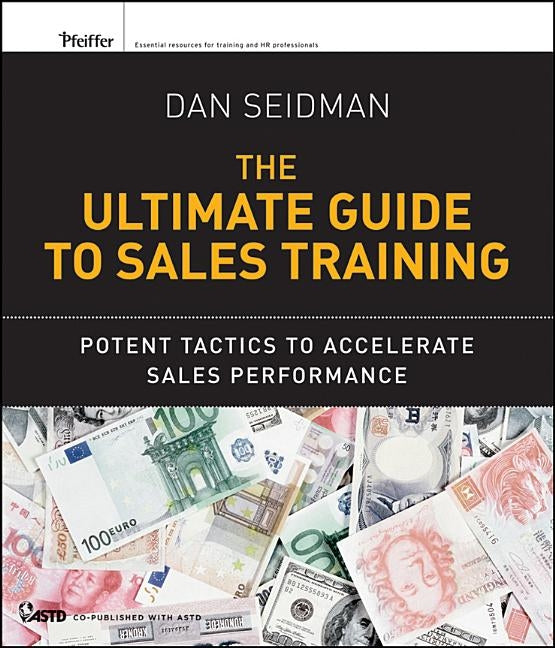 Ultimate Guide to Sales Traini by Seidman, Dan
