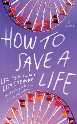 How to Save a Life by Fenton, Liz