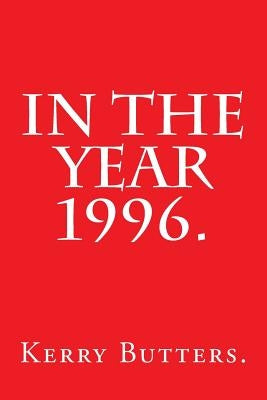 In the Year 1996. by Butters, Kerry