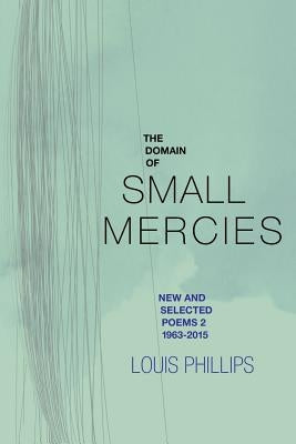 The Domain of Small Mercies by Phillips, Louis