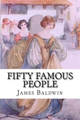 Fifty Famous People: A Book of Short Stories by Baldwin, James