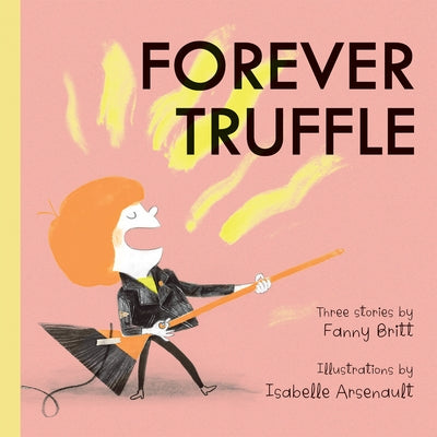 Forever Truffle by Britt, Fanny