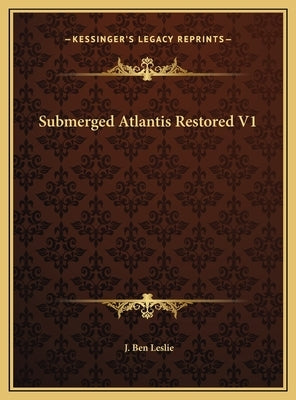 Submerged Atlantis Restored V1 by Leslie, J. Ben