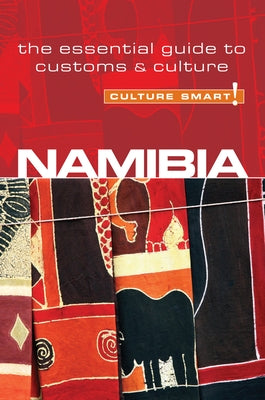 Namibia - Culture Smart!: The Essential Guide to Customs & Culture by Whiting, Sharri