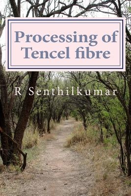 Processing of Tencel material by Senthilkumar, R.