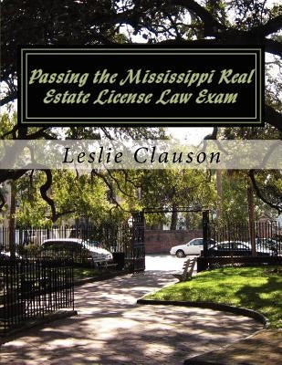 Passing the Mississippi Real Estate License Law Exam by Clauson, Leslie Ann