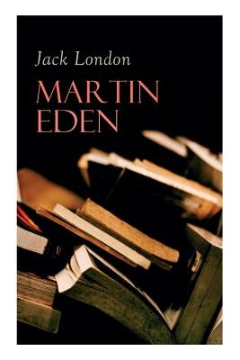 Martin Eden by London, Jack