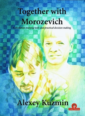 Together with Morozevich by Kuzmin, Alexey