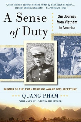 A Sense of Duty: Our Journey from Vietnam to America by Pham, Quang