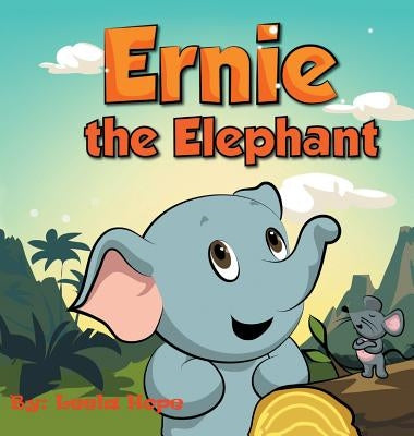 Ernie the Elephant by Hope, Leela