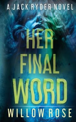 Her Final Word by Rose, Willow