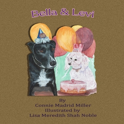 Bella & Levi by Noble, Lisa Meredith Shah