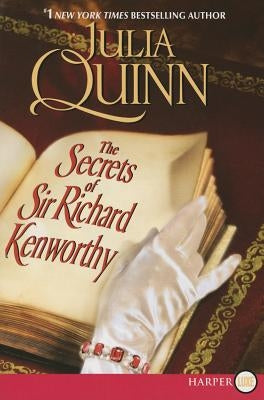 The Secrets of Sir Richard Kenworthy by Quinn, Julia