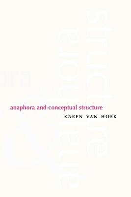 Anaphora and Conceptual Structure by Van Hoek, Karen
