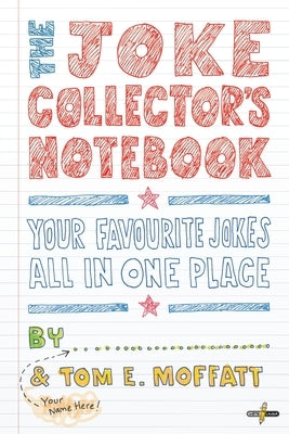 The Joke Collector's Notebook by Moffatt, Tom E.