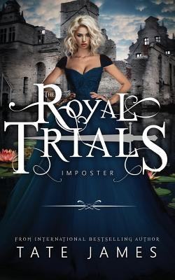 The Royal Trials: Imposter by James, Tate