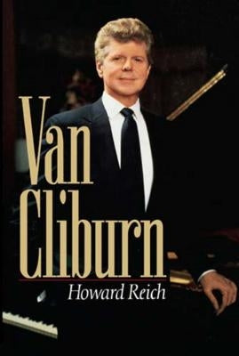 The Van Cliburn Story by Reich, Howard