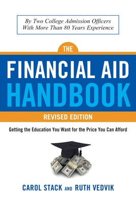 Financial Aid Handbook, Revised Edition: Getting the Education You Want for the Price You Can Afford by Stack, Carol