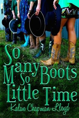 So Many Boots, So Little Time: A Southern chick-lit mystery by Lloyd, Kalan Chapman